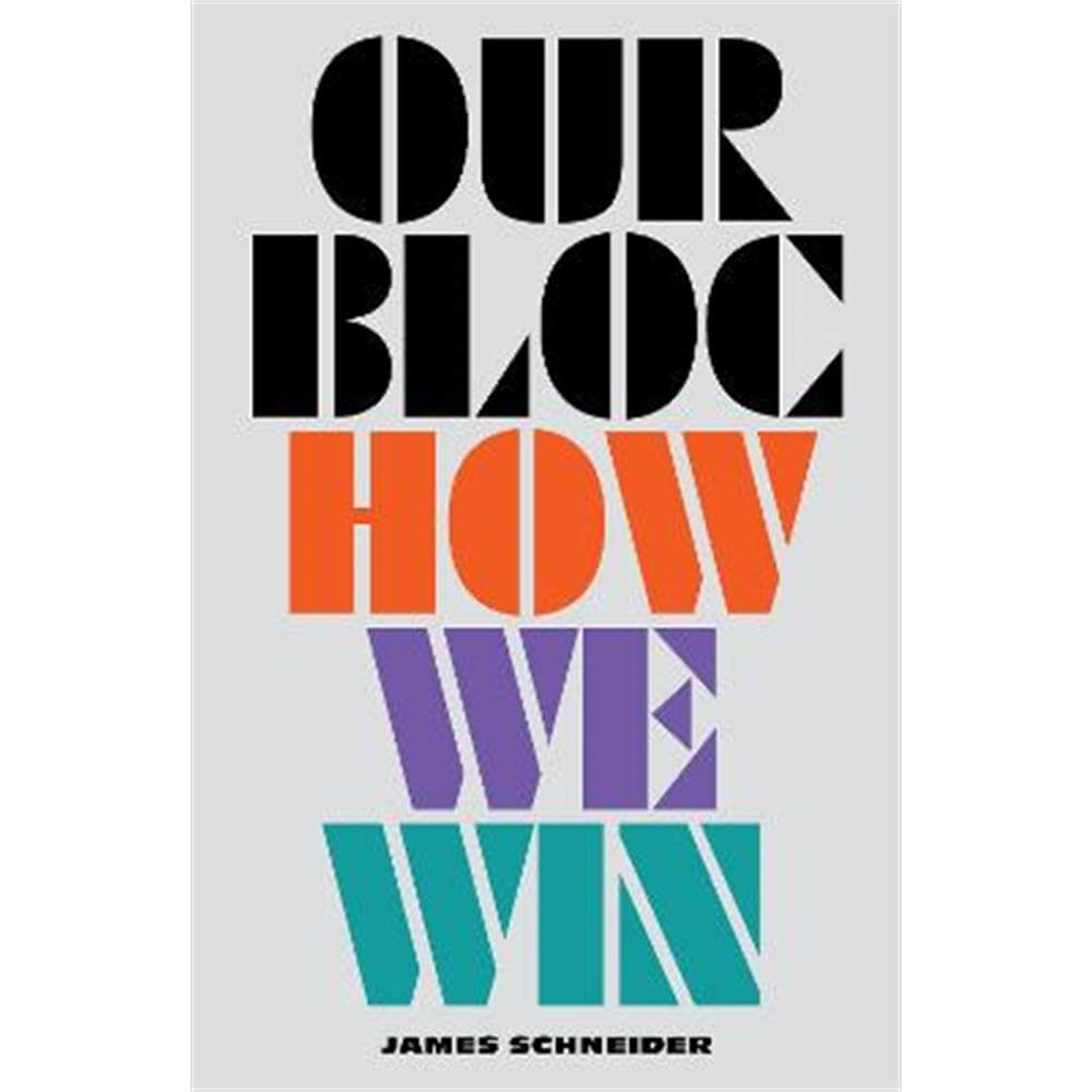Our Bloc: How We Win (Paperback) - James Schneider